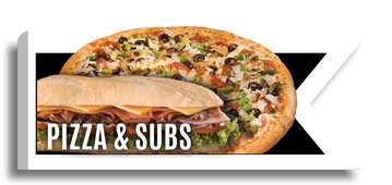 Pizzas and Subs